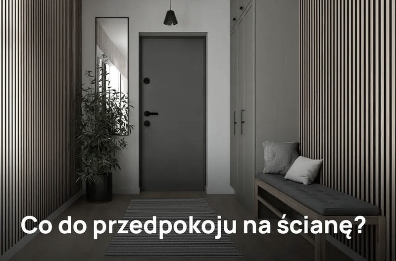 Jak umeblować przedpokój? Pomysły na funkcjonalną i stylową aranżację